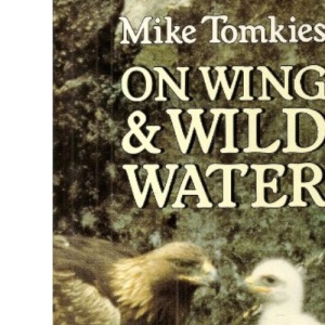 On Wing and Wild Water :