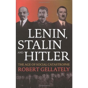 Lenin, Stalin and Hitler: The Age of Social Catastrophe