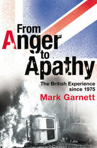 From Anger to Apathy: The British Experience, 1975-2005