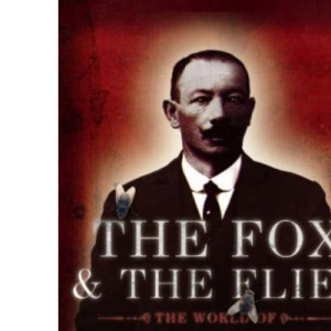 The Fox and the Flies: The World of Joseph Silver, Racketeer and Psychopath
