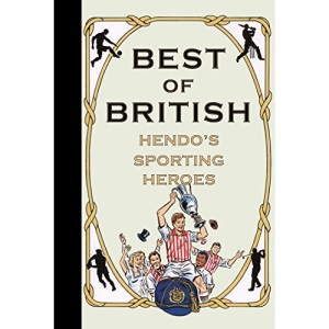 Best of British: Hendo's Sporting Heroes