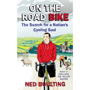 On the Road Bike: The Search For a Nation’s Cycling Soul (Yellow Jersey Cycling Classics)