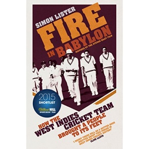 Fire in Babylon: How the West Indies Cricket Team Brought a People to its Feet