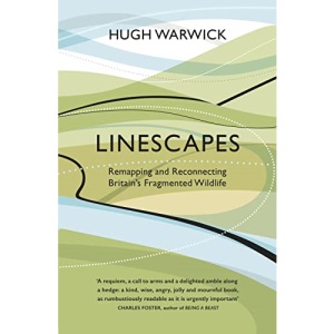 Linescapes: Remapping and Reconnecting Britain's Fragmented Wildlife