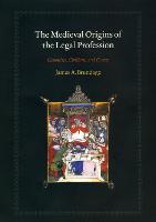 The Medieval Origins of the Legal Profession