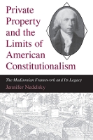 Private Property and the Limits of American Constitutionalism