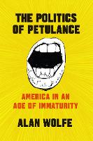 The Politics of Petulance