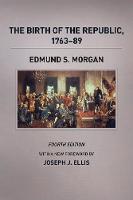 The Birth of the Republic, 1763-89, Fourth Edition