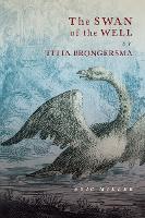 The Swan of the Well by Titia Brongersma