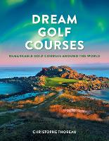 Dream Golf Courses