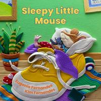 Sleepy Little Mouse: A Gentle Bedtime Storybook – A Sweet Rhyming Picture Book About a Tired Little Mouse Settling Down to Sleep, Perfect for Toddlers, Nursery and Preschool Bedtime Routines