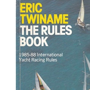 The Rules Book: International Yacht Racing Rules Explained
