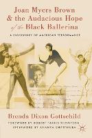 Joan Myers Brown and the Audacious Hope of the Black Ballerina