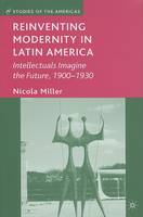Reinventing Modernity in Latin America