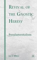 Revival of the Gnostic Heresy