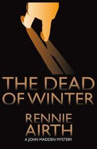 The Dead of Winter (John Madden Mystery Trilogy 3)
