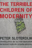 The Terrible Children of Modernity