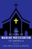 The Future of Mainline Protestantism in America