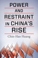 Power and Restraint in China's Rise
