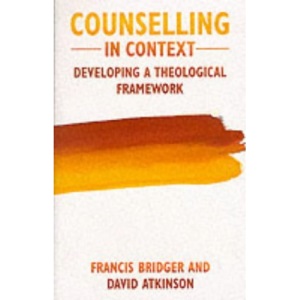 Counselling in Context: Developing a Theological Framework