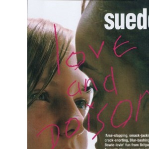 Suede: Love & Poison: The Official Biography