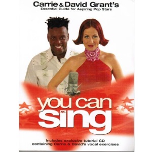 You Can Sing: Carrie and David Grant's Essential Guide for Aspiring Pop Stars (includes CD)