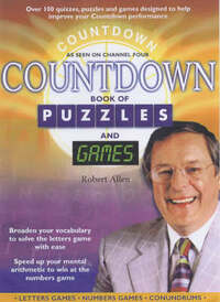 "Countdown" Book of Puzzles and Games: Over 100 Quizzes, Puzzles and Games Designed to Help Improve Your Countdown Performance