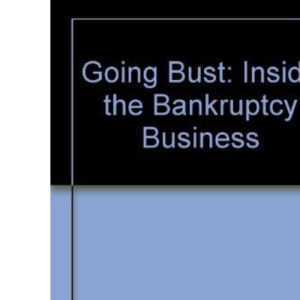 Going Bust: Inside the Bankruptcy Business