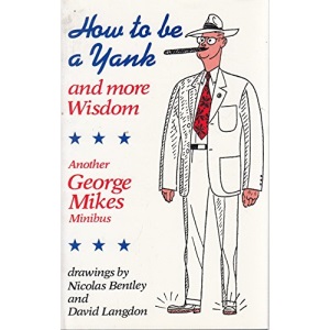How to be a Yank: "How to Scrape Skies", "Wisdom for Others" and "Shakespeare and Myself"