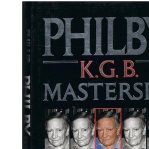 Philby: The Life and Views of the K.G.B.Masterspy