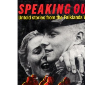 Speaking Out: Untold Stories from the Falklands War