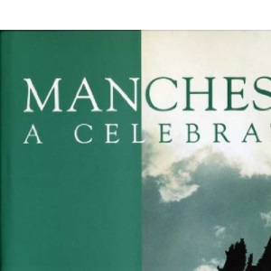 Manchester: A Celebration