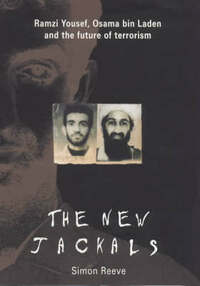 The New Jackals : Ramzi Yousef, Osama bin Laden and the future of terrorism
