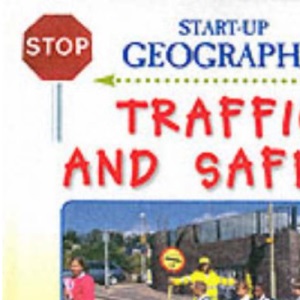 Traffic and Safety (Start-Up Geography) (Start-Up Geography S.)