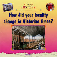 How Did Your Locality Change in Victorian Times? (Step-up History)