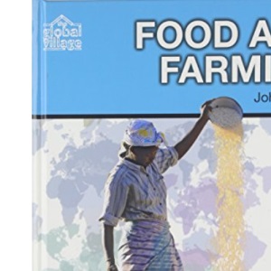 Food and Farming (The Global Village) (The Global Village S.)