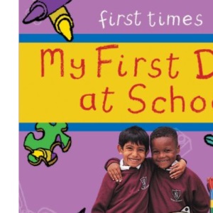 My First Day at School (First Times)