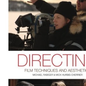 Directing: Film Techniques and Aesthetics