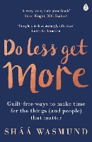 Do Less, Get More
