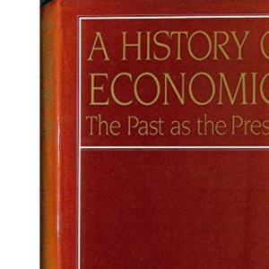 A History of Economics: The Past as the Present