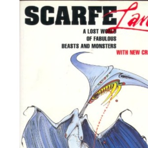 Scarfeland: A Lost World of Fabulous Beasts And Monsters