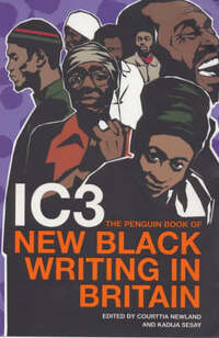 IC3: The Penguin Book of New Black Writing in Britain