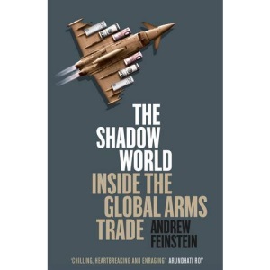 The Shadow World: Inside the Global Arms Trade