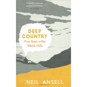 Deep Country: Five Years in the Welsh Hills