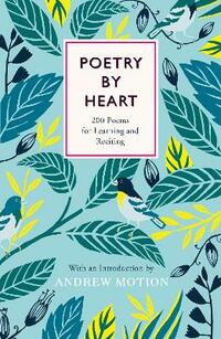 Poetry by Heart: Poems for Learning and Reciting