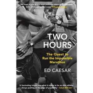 Two Hours: The Quest to Run the Impossible Marathon