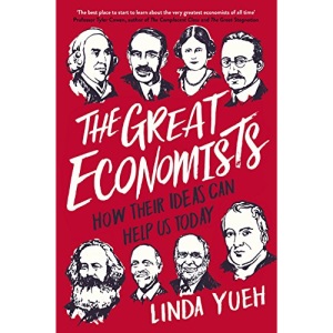 The Great Economists: How Their Ideas Can Help Us Today