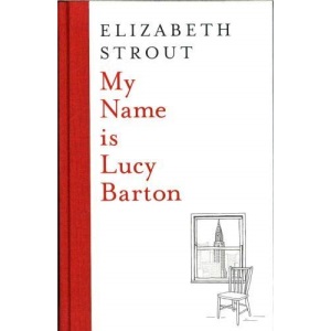My Name Is Lucy Barton: a novel