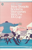 How Steeple Sinderby Wanderers Won the F.A. Cup