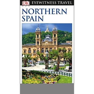 DK Eyewitness Travel Guide Northern Spain: DK Eyewitness Travel Guide 2017